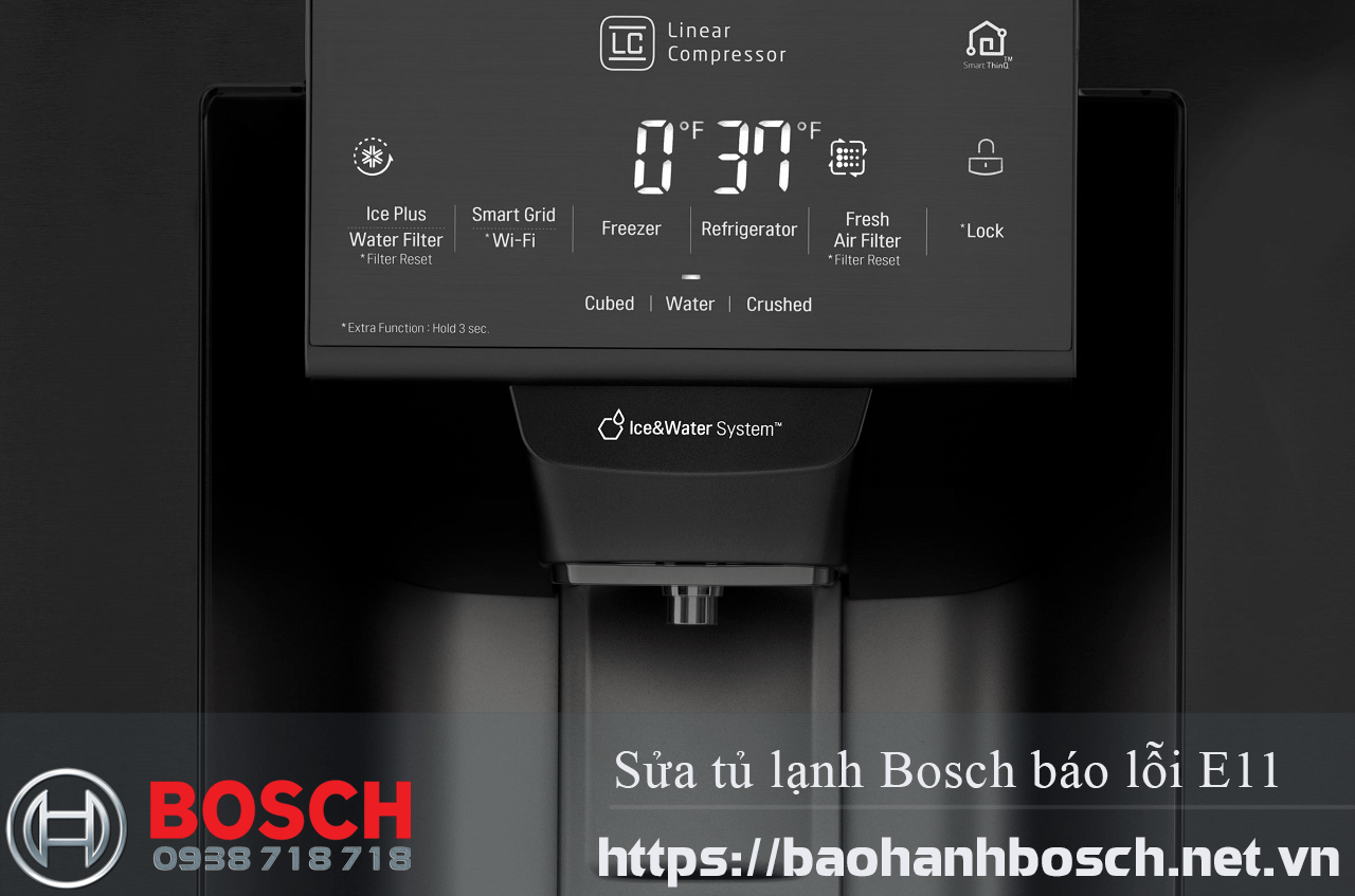 Lỗi E11 của tủ lạnh Bosch, sửa chữa, bảo hành chính hãng Bosch Việt Nam tại địa chỉ uy tín.